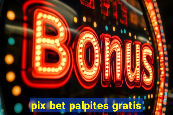 pix bet palpites gratis